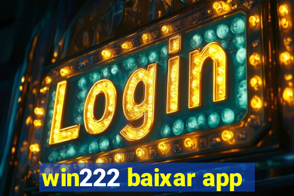 win222 baixar app